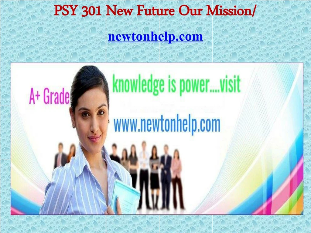 psy 301 new future our mission newtonhelp com