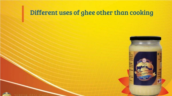 different uses of ghee other than cooking