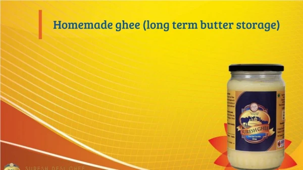 Homemade ghee (long term butter storage)
