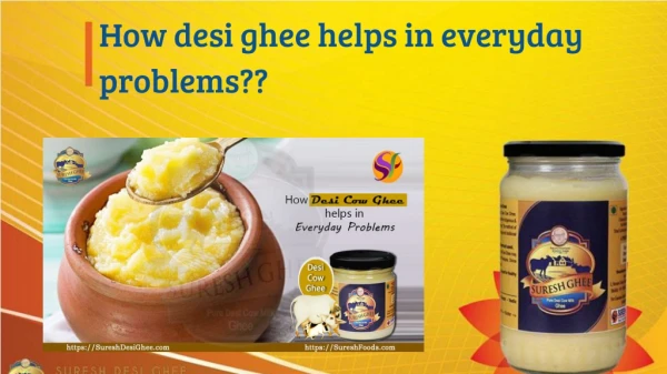How desi ghee helps in everyday problems