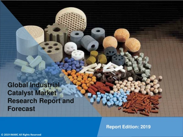 Industrial Catalyst Market 2019: Global Industry Share, Size, Trends, Growth, Demand and Forecast Till 2024