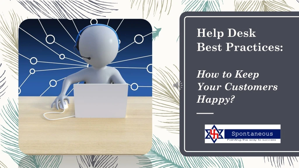 help desk best practices how to keep your customers happy