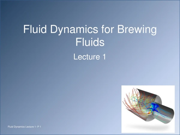 Fluid Dynamics for Brewing Fluids