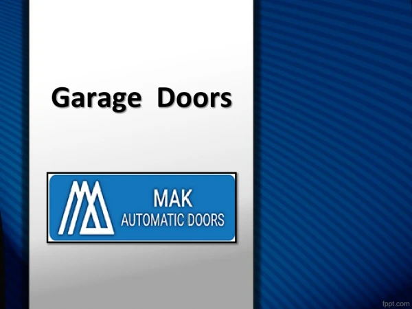 Garage Doors, Garage Door Repairs, Garage Door Installation Services - MAK Automatic Doors