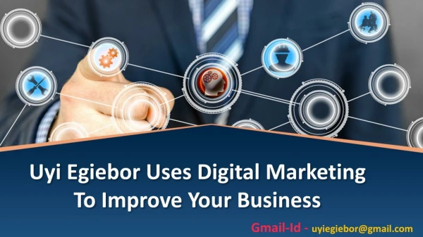 Uyi Egiebor- Digital Marketing To Improve Your Business
