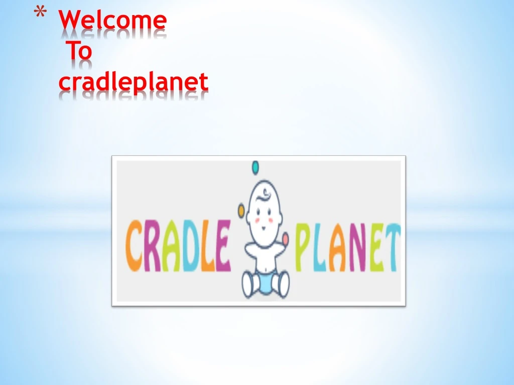 welcome to cradleplanet