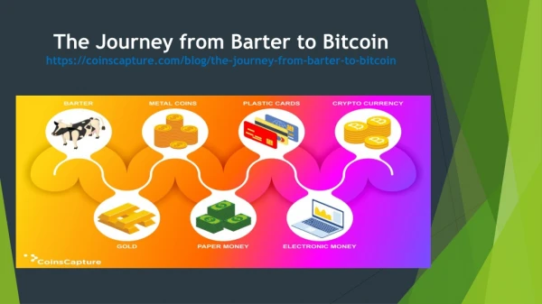 The Journey from Barter to Bitcoin