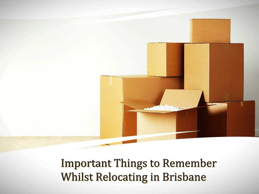 important things to remember whilst relocating in brisbane
