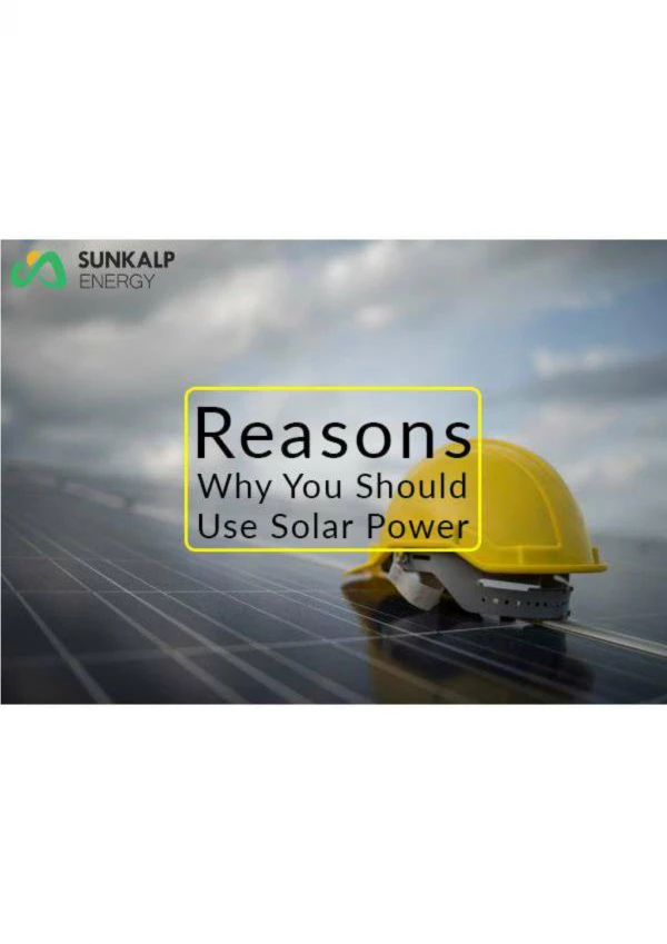 Reasons Why You Should Use Solar Power