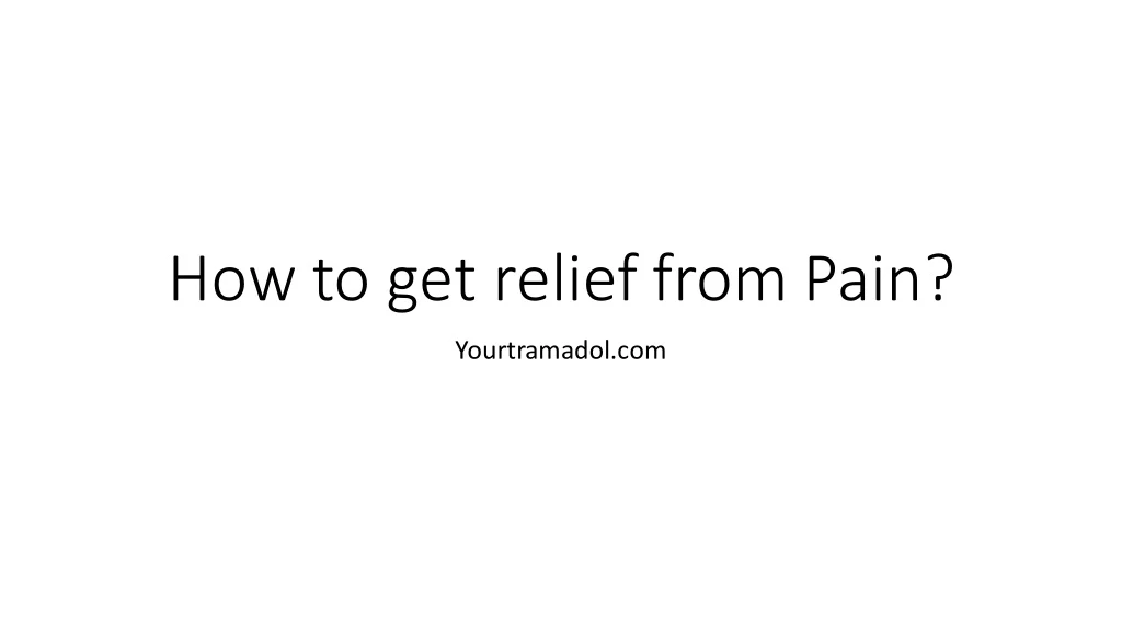 how to get relief from pain