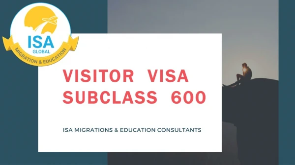 Apply for Visitor Visa Subclass 600 | tourist visa subclass 600 | subclass 600 | ISA Migrations