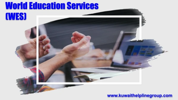 We Offer Reliable and Hassle-Free World Education Services (WES)
