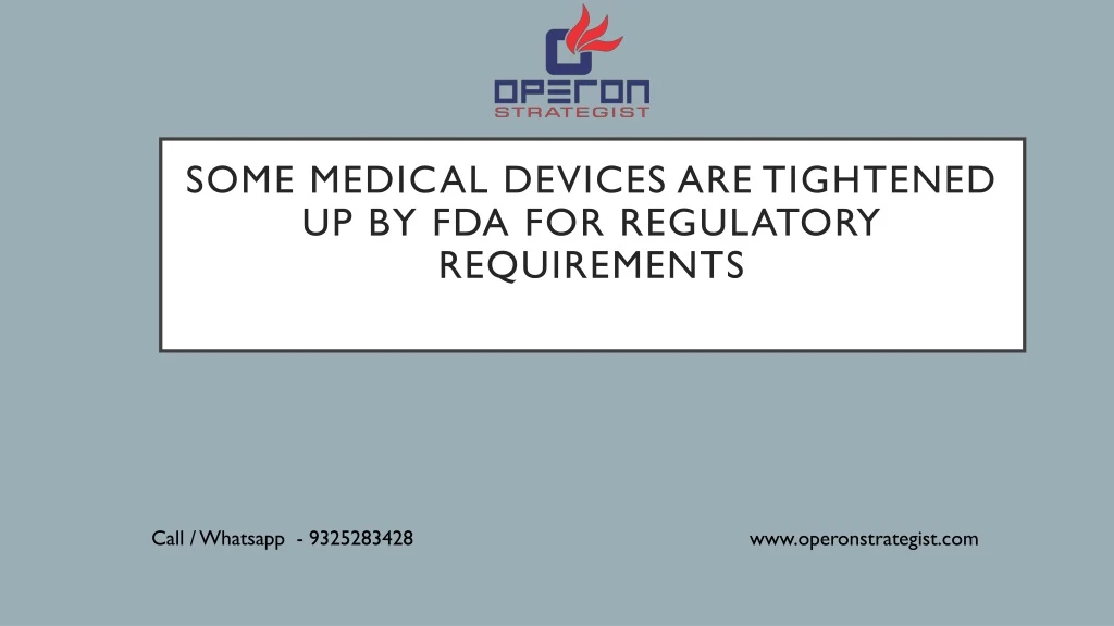 some medical devices are tightened up by fda for regulatory requirements