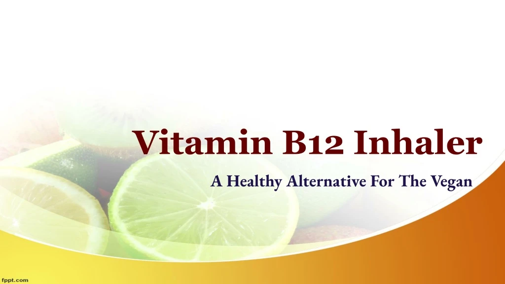 vitamin b12 inhaler a healthy alternative