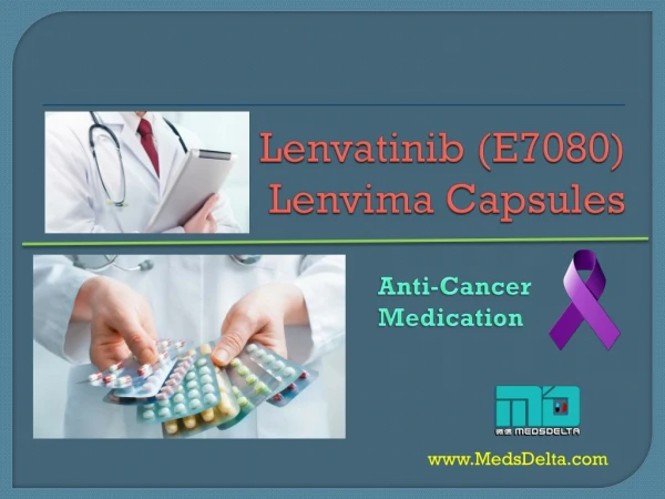 Lenvima Lenvatinib Capsules India | Buy E7080 ??? 10 mg Online | EISAI ORIGINAL MEDICINE