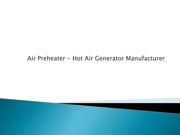 Air Preheater - Hot Air Generator Manufacturer