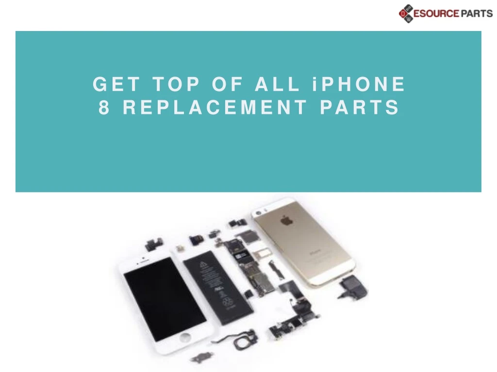 get top of all iphone 8 replacement parts