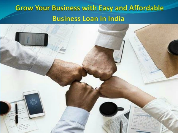 Grow Your Business with Easy and Affordable Business Loan in India