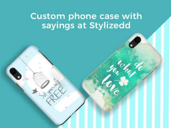 Custom phone cases with sayings at Stylizedd
