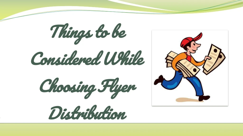 things to be considered while choosing flyer distribution