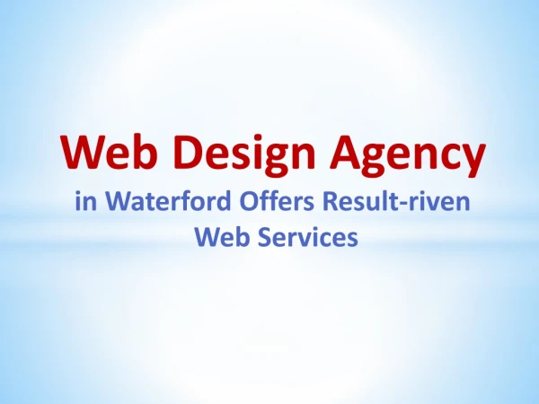 Web Design Agency in Waterford Offers Result-riven Web Services