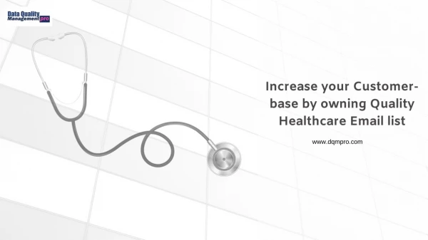 Increase your Customer-base by owning Quality Healthcare Email list