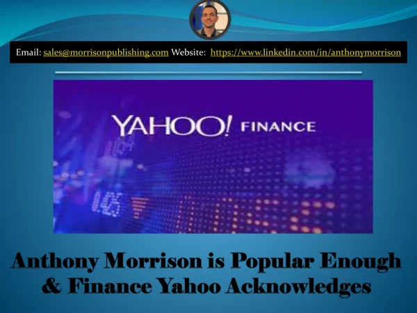 Anthony Morrison is Popular Enough & Finance Yahoo