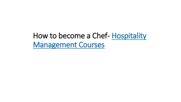 How to become a Chef- Hospitality Management Courses in India