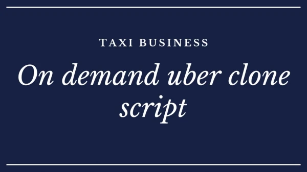 On demand uber clone script with stand alone features