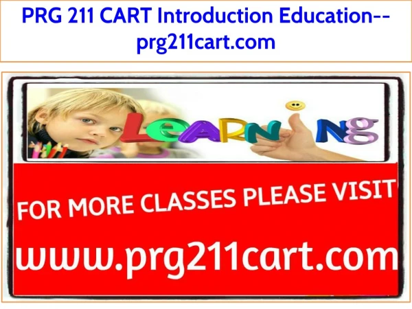PRG 211 CART Introduction Education--prg211cart.com
