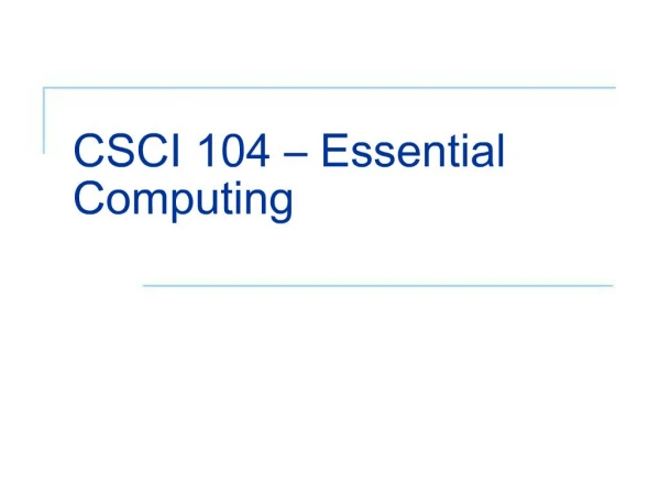 CSCI 104 Essential Computing