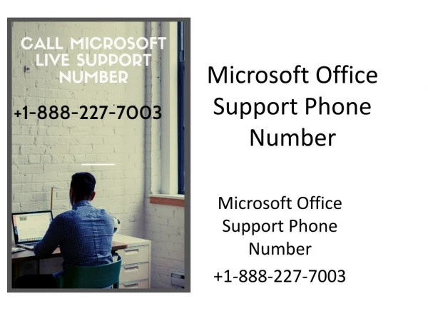 Microsoft Office Support Phone Number 1-888-227-7003.