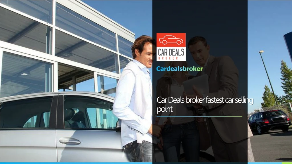 car deals broker fastest car selling point