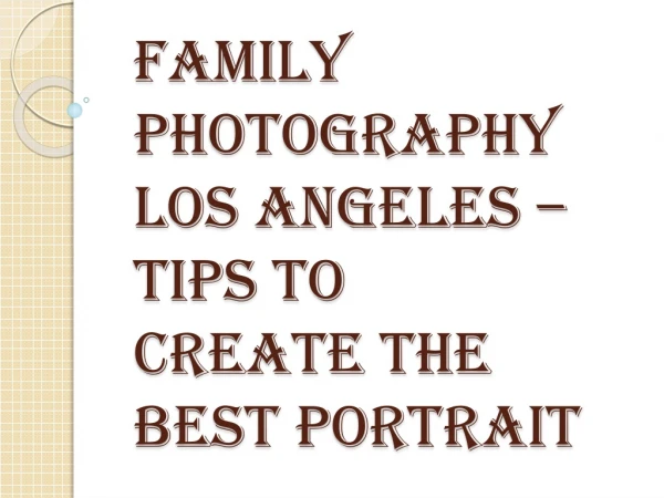 How to Create the Best Family Photography Los Angeles