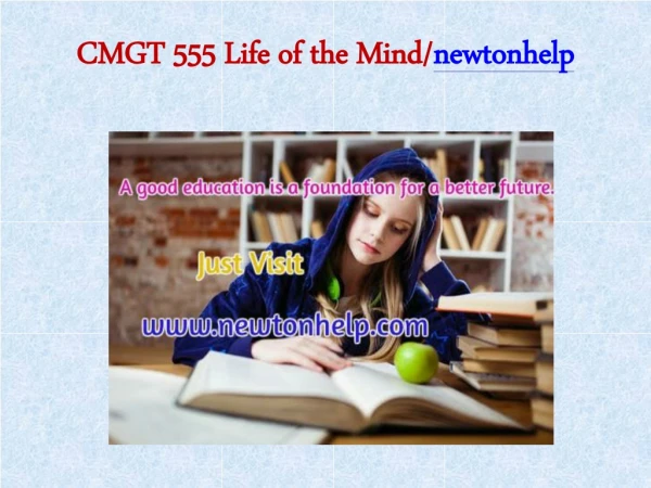 CMGT 555 Life of the Mind/newtonhelp.com   