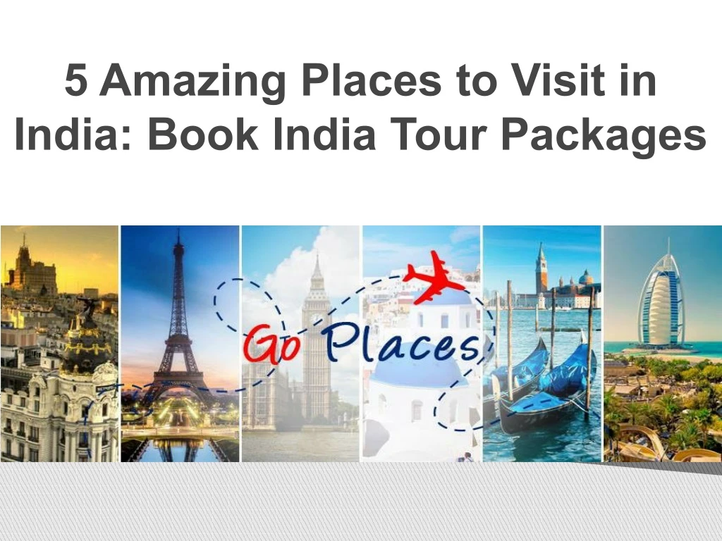 5 amazing places to visit in india book india