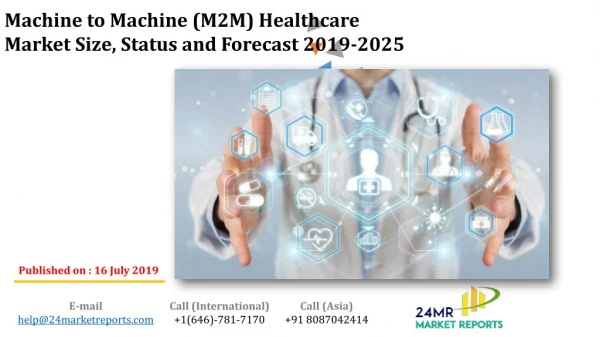 Machine to Machine (M2M) Healthcare Market Size, Status and Forecast 2019-2025