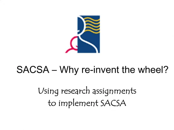 SACSA Why re-invent the wheel