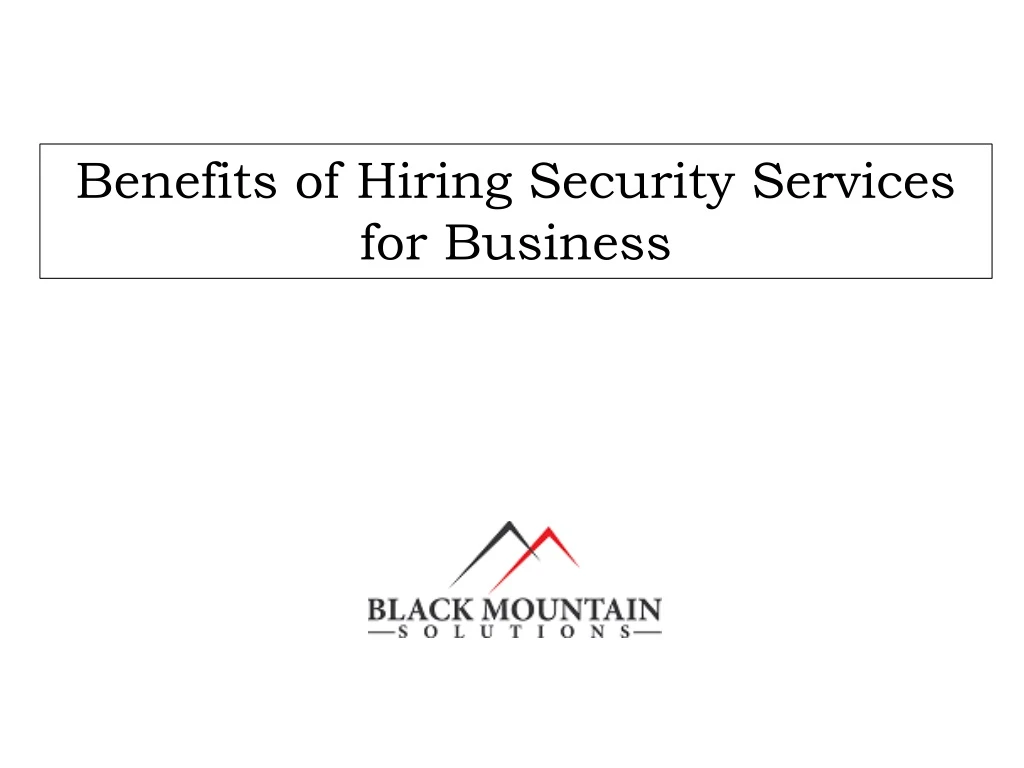 benefits of hiring security services for business