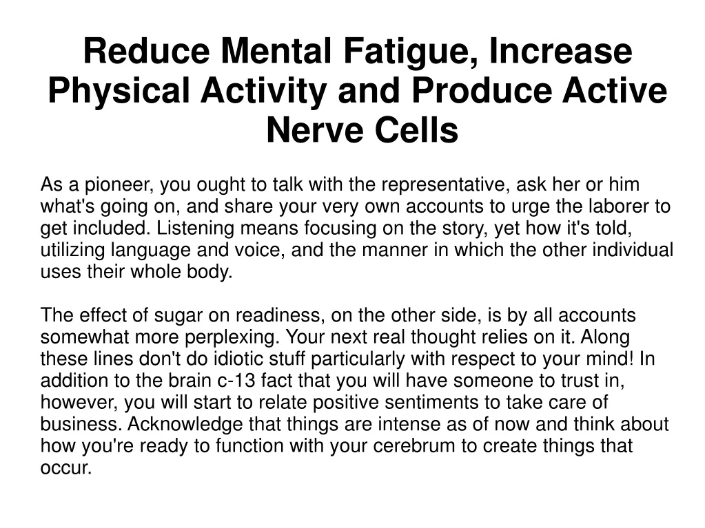 reduce mental fatigue increase physical activity and produce active nerve cells