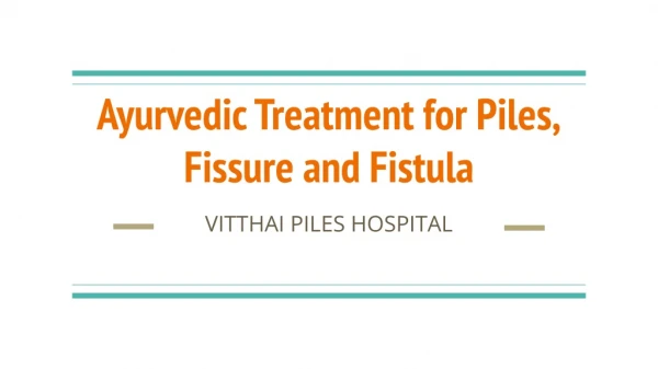 Ayurvedic Treatment for Piles, Fissure and Fistula