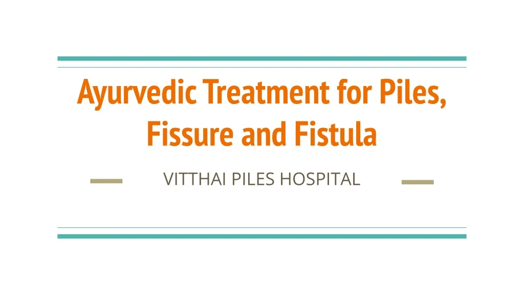 ayurvedic treatment for piles fissure and fistula