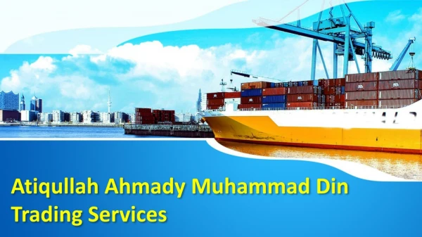 Atiqullah Ahmady Muhammad Din Services Of Trading