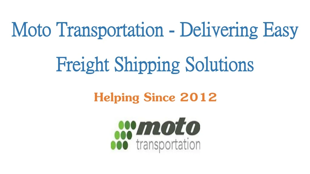 moto transportation delivering easy freight shipping solutions