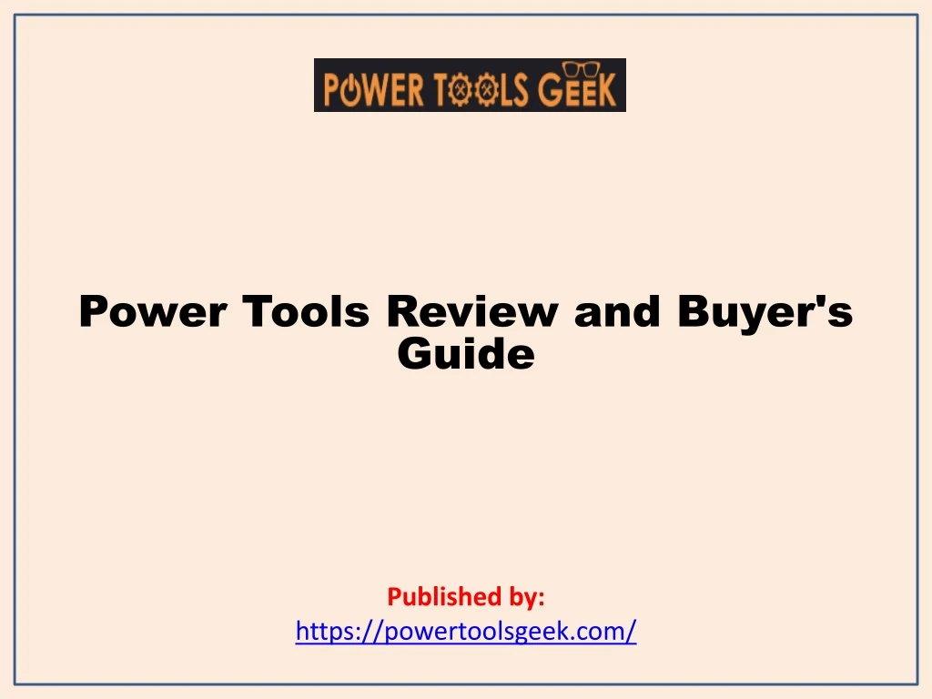 power tools review and buyer s guide published by https powertoolsgeek com