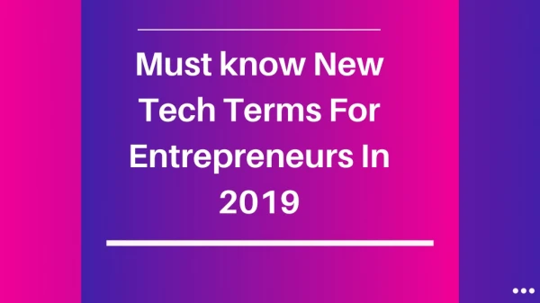 Must know New Tech Terms for Entrepreneurs in 2019