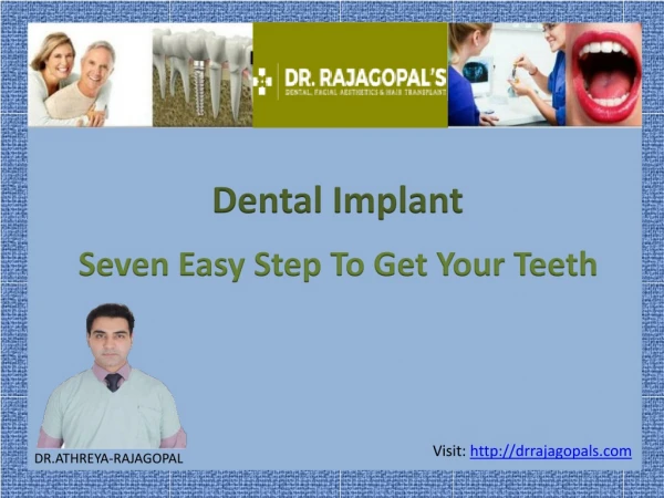 Seven Easy Steps To Regain Teeth - Dr. RajaGopal's Clinic.