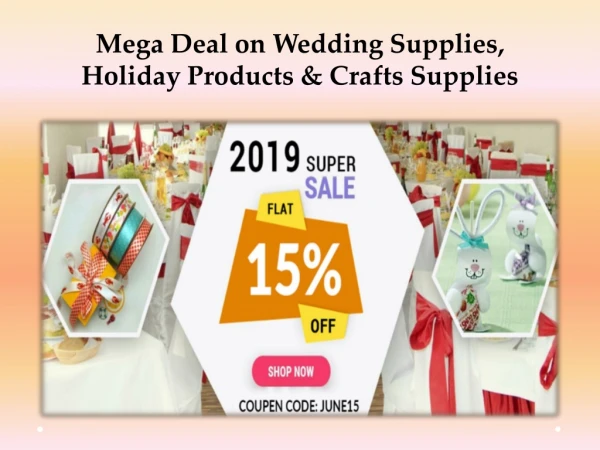 Buy Wedding Supplies, Holiday Products & Crafts Supplies Online