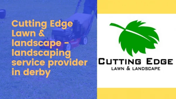Cutting Edge Lawn & landscape - landscaping service provider in derby