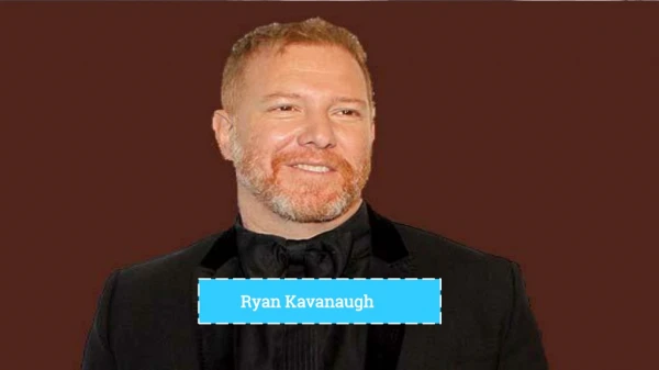 Ryan Kavanaugh | Famous Movie Maker in Hollywood